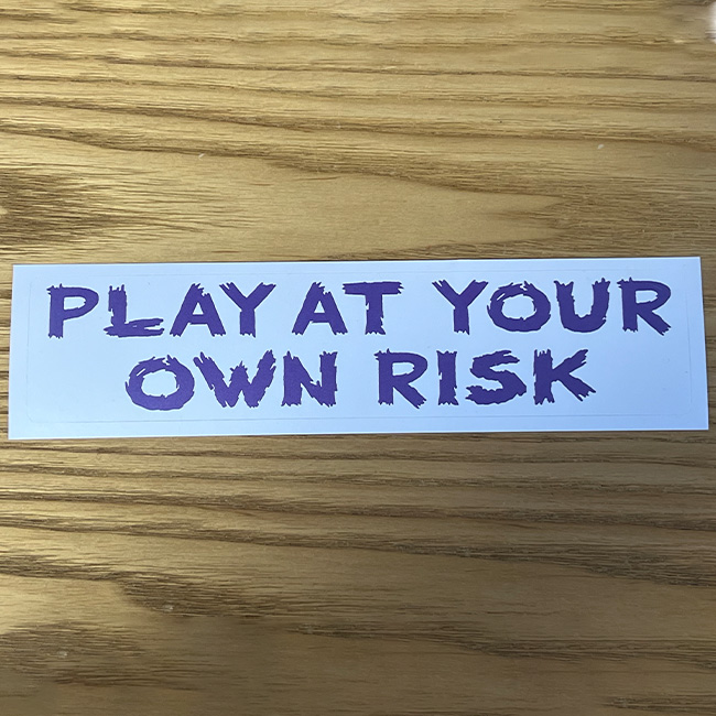 PLAY AT YOUR OWN RISK プレイアットユアオウンリスク 「PLAY AT YOUR OWN RISK」ステッカー